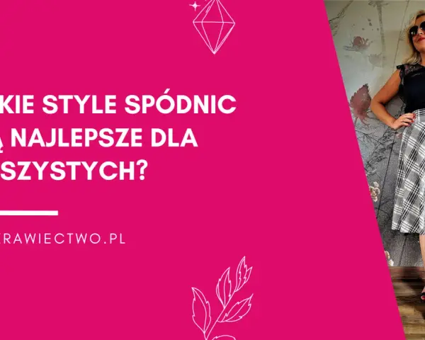 Jakie spódnice dla puszystych podkreślą Twoje atuty i styl?