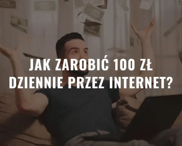 Mężczyzna rzuca pieniędzmi w powietrze, siedząc przed laptopem. Napis: "Jak zarobić 100 zł dziennie przez internet?".