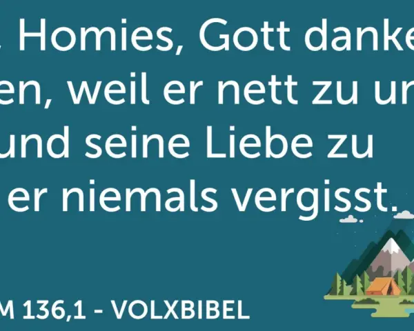 Los, Homies, Gott danke sagen, weil er nett zu uns ist, und seine Liebe zu uns er niemals vergisst. Psalm 136,1. Nachtszene mit Zelt und Bergen.