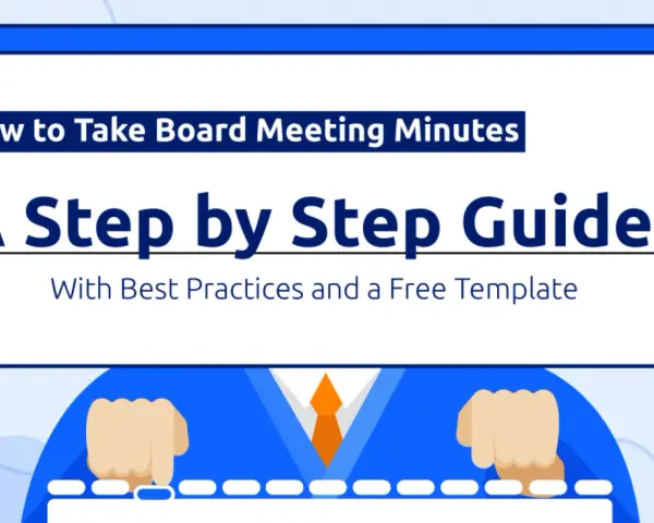 A guide to taking board meeting minutes, covering best practices and offering a free template.