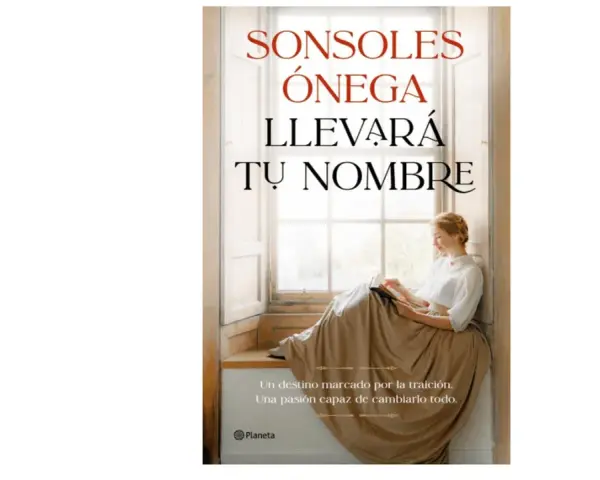 Título de una novela: "Llevará tu nombre" de Sonsoles Ónega. Una joven lee junto a una ventana, inmersa en una historia de traición y pasión.
