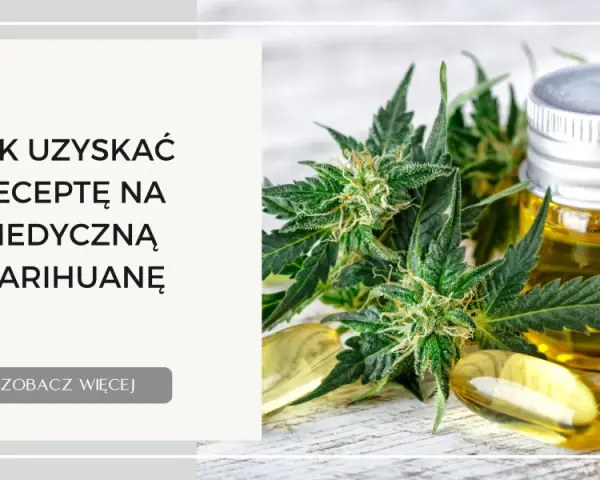 Jak wypisać receptę na medyczną marihuanę - najważniejsze kroki i błędy do uniknięcia