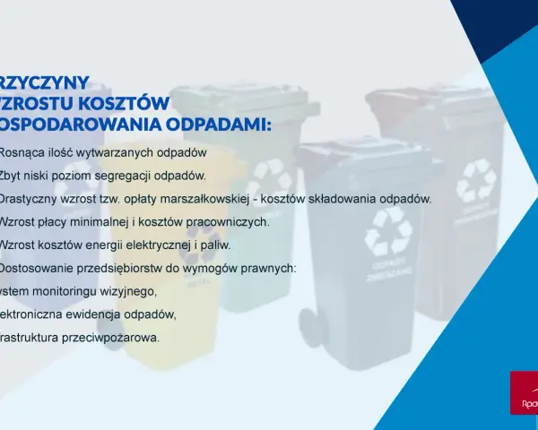 Przyczyny wzrostu kosztów gospodarowania odpadami: rosnąca ilość śmieci, niska segregacja, opłaty, płaca minimalna, energia, paliwo, wymogi prawne, monitoring, ewidencja, infrastruktura.