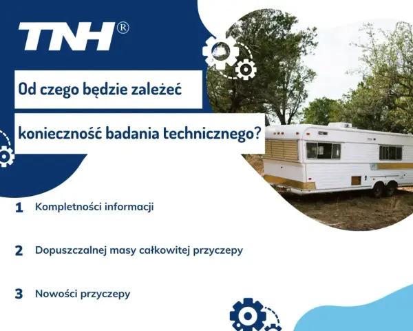 Przyczepa kempingowa bez prawa rejestracji. Czy badanie techniczne jest konieczne? Zależy od kompletności informacji, dopuszczalnej masy całkowitej i nowości przyczepy.
