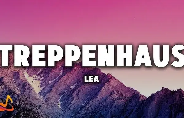 LEA - Treppenhaus Songtext: Bedeutung & Interpretation erklärt