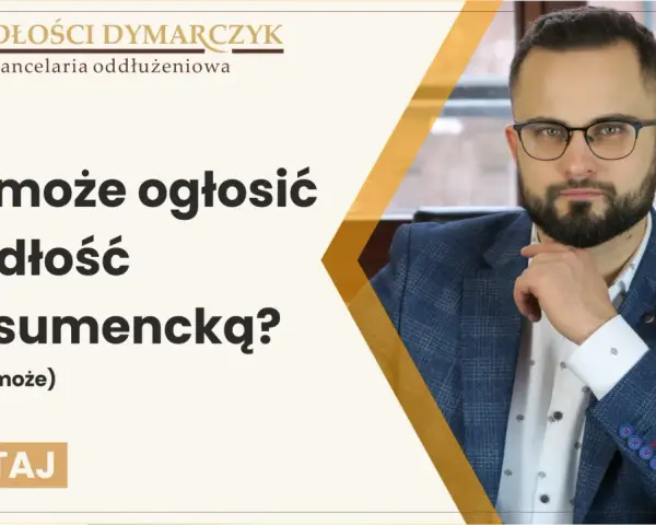 Kto może ogłosić upadłość konsumencką? Sprawdź, czy się kwalifikujesz!