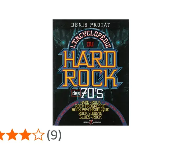 L'encyclopédie du Hard Rock des années 70, un guide complet sur le groupe de hard rock français et ses influences.