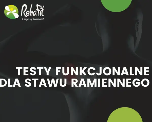 Testy funkcjonalne stawu ramiennego. RehaFit pomaga ocenić ruchomość i siłę.