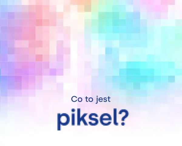 Tło w pastelowych barwach, złożone z kwadratów. Napis: "Co to jest piksel?".