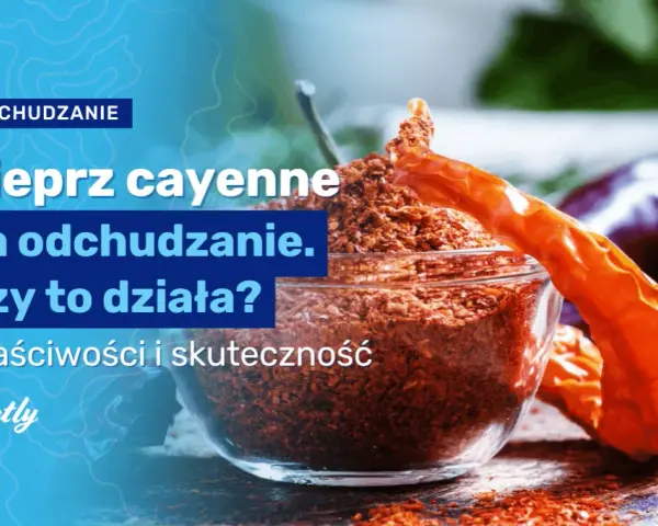 Jak stosować pieprz cayenne na odchudzanie, aby szybko schudnąć