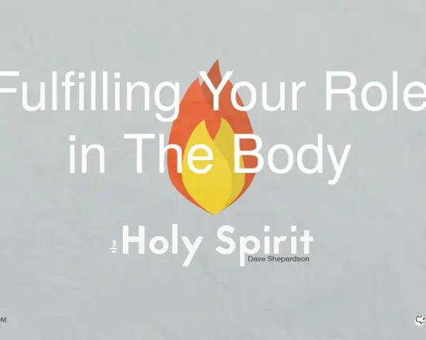 Fulfilling Your Role in The Body, inspired by the Holy Spirit. A flame graphic symbolizes spiritual fire.