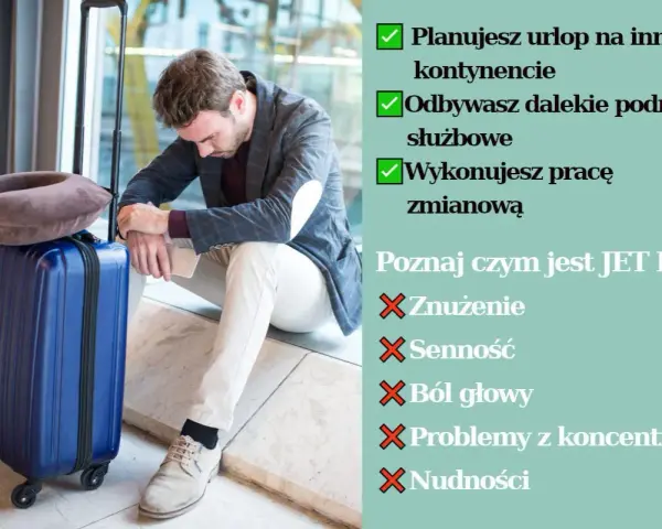 Zmęczony po podróży? Poznaj objawy JET LAG: znużenie, senność, ból głowy, problemy z koncentracją.