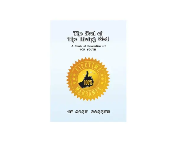 Book cover titled "The Seal of The Living God," a youth study of Revelation 4-7, featuring a golden "Lifetime 100% Warranty" seal.