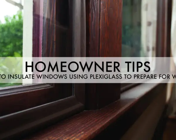 Homeowner tips: Is plexiglass a good insulator? Learn how to insulate windows using plexiglass to prepare for winter.