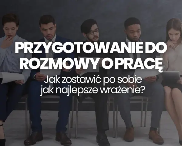 Pięć osób w garniturach czeka na rozmowę kwalifikacyjną. Tekst: "Przygotowanie do rozmowy o pracę. Jak zostawić po sobie jak najlepsze wrażenie?".