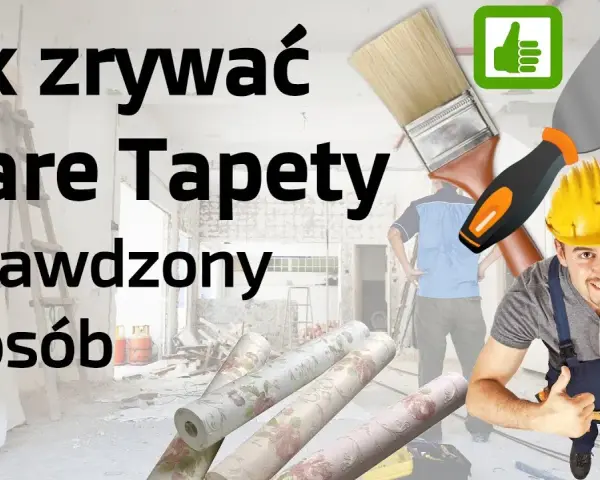 Jak ściągać tapety ze ścian bez uszkadzania powierzchni? Sprawdź!