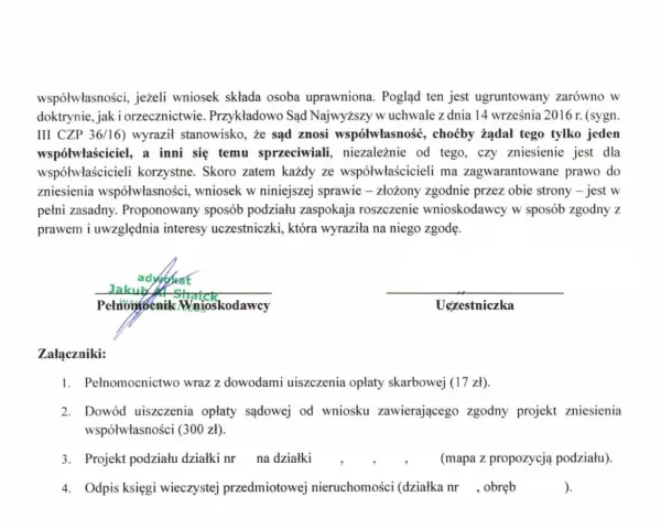 Dokument prawny dotyczący zniesienia współwłasności, z podpisami pełnomocnika i uczestniczki, oraz lista załączników.