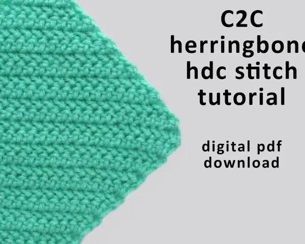 C2C herringbone hdc stitch tutorial. Dowiedz się, c2c co to za ścieg i jak go wykonać. Dostępny cyfrowy PDF do pobrania.
