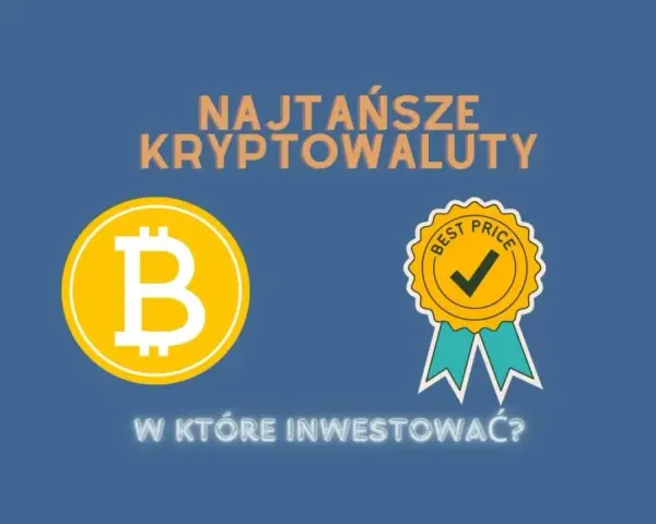 Najtańsze kryptowaluty, które mogą przynieść zyski i uniknąć strat