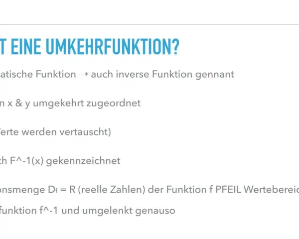 Was ist eine Umkehrfunktion? Eine mathematische Funktion, bei der x und y vertauscht werden. Sie wird als f^-1(x) bezeichnet.