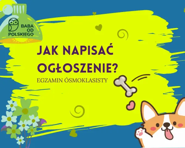 Jak się pisze ogłoszenie? Dowiedz się, jak stworzyć skuteczne ogłoszenie na egzamin ósmoklasisty. Ilustracja z sową i psem.