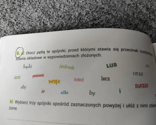 Ćwiczenie z języka polskiego: otocz pętlą spójniki, przed którymi stawiamy przecinek. Lista zawiera słowa takie jak: bądź, ani, ponieważ, więc, ale, lub, toteż, lecz, oraz, dlatego.