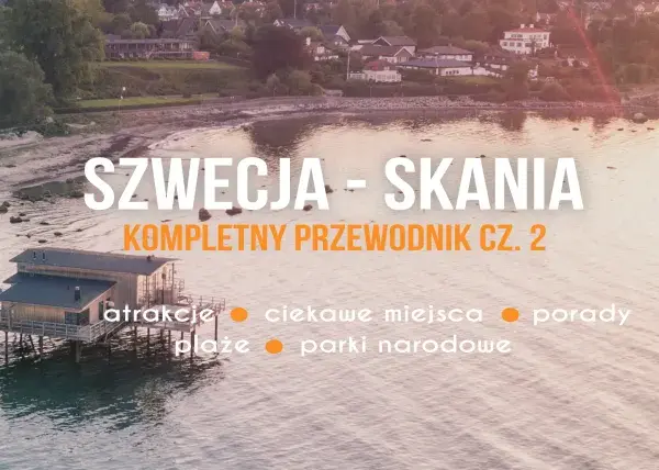 Szwecja - Skåne: odkryj najpiękniejsze miejsca, plaże i parki narodowe. Kompletny przewodnik po atrakcjach i ciekawych zakątkach.