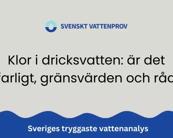 Klor i dricksvatten: är det farligt? Lär dig om gränsvärden och få råd från Svenskt Vattenprov.