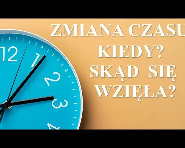 Zmiana czasu: Skąd się wzięła? Historia, powody i przyszłość
