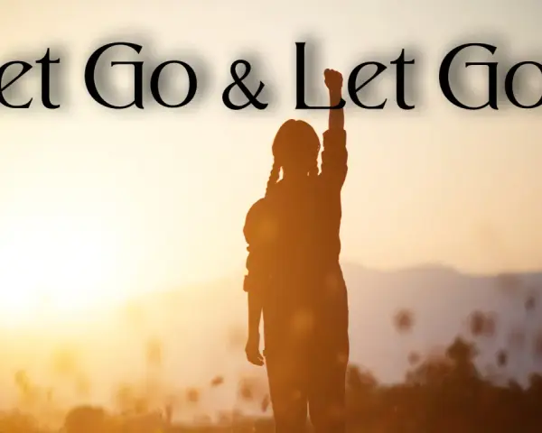 Silhouette of a person with raised fist against a sunset, with text "Let Go & Let God" overlayed.