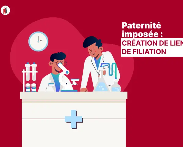 Deux scientifiques travaillent dans un laboratoire. Le texte indique "Paternité imposée : création de lien de filiation". Comment réagir face à cette situation ?