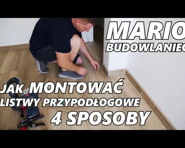 Jak zamontować listwę podłogową bez błędów i kosztownych poprawek