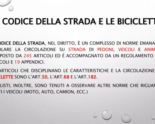 Il Codice della Strada regola la circolazione di pedoni, veicoli e animali. Gli articoli che disciplinano le biciclette includono l'art.182.