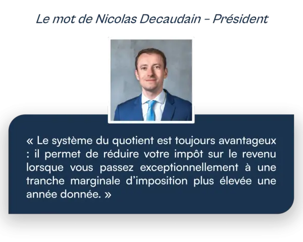 Portrait de Nicolas Decaudain, Président. Citation sur la réduction d'impôt sur le revenu exceptionnel.