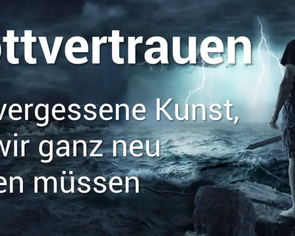 Mann mit Schwert steht im Sturm. Der Text "Gottvertrauen: Die vergessene Kunst, die wir ganz neu lernen müssen" erinnert an Psalm 20.