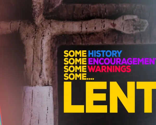 The 1st Sunday of Lent is marked by a close-up of a wooden cross, with text reading "Some history, some encouragement, some warnings, some... LENT.