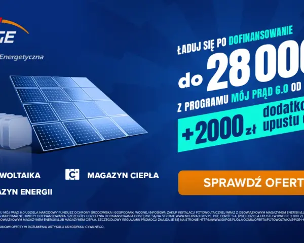 PGE oferuje dofinansowanie na fotowoltaikę i magazyn energii. Zdobądź do 28 000 zł z programu Mój Prąd i 2000 zł upustu od PGE.