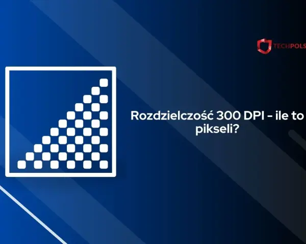 Grafika z symbolem kwadratu wypełnionego pikselami i tekstem "Rozdzielczość 300 DPI – ile to pikseli?".