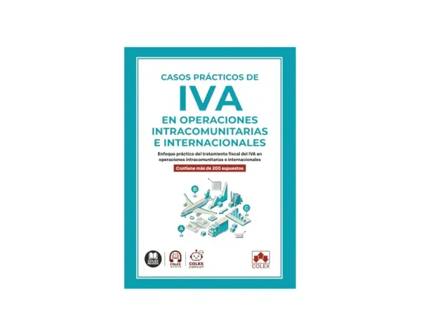 Libro "Casos Prácticos de IVA en Operaciones Intracomunitarias e Internacionales". Aborda el **vat europeo** con más de 200 supuestos.
