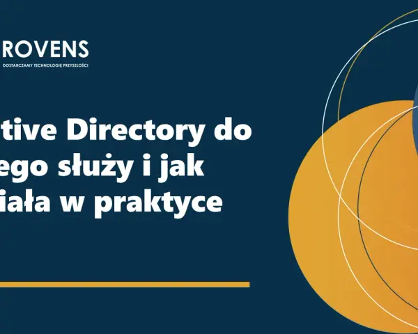 Active Directory: Jak scentralizować sieć i zwiększyć bezpieczeństwo?