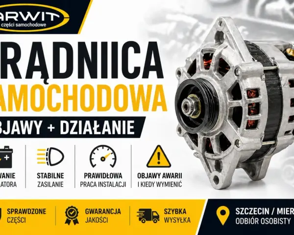 Prądnica samochodowa ARWIT. Informacje o objawach awarii, działaniu, ładowaniu akumulatora i stabilnym zasilaniu. Gwarancja jakości, szybka wysyłka.