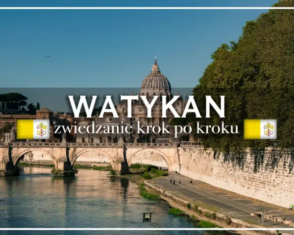 Watykan to państwo, które można zwiedzać krok po kroku. Widok na rzekę i most z kopułą Bazyliki św. Piotra w tle.