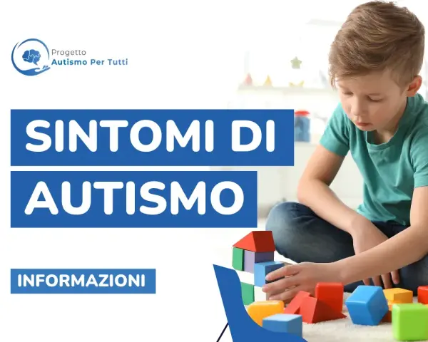 Bambino gioca con blocchi colorati. Testo: "Sintomi di Autismo". Impara come riconoscere un bambino autistico.