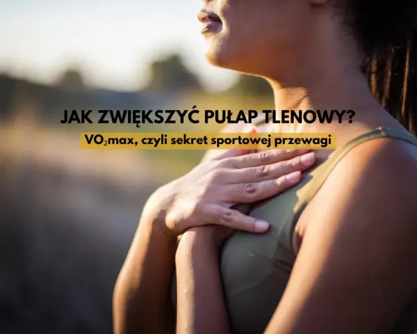 Kobieta z dłonią na piersi, tekst: JAK ZWIĘKSZYĆ PUŁAP TLENOWY? VO2max, czyli sekret sportowej przewagi.