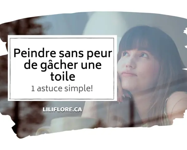 Une jeune femme songeuse, avec le texte "Peindre sans peur de gâcher une toile".