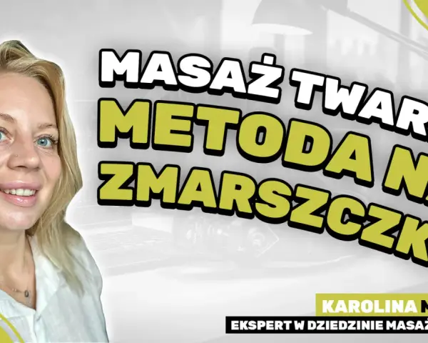 Uśmiechnięta blondynka z niebieskimi oczami. Napis: "Masaż twarzy metodą na zmarszczki". Karolina Mazgaj, ekspert w dziedzinie masażu twarzy.