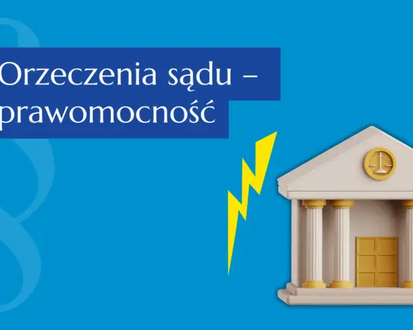 Orzeczenia sądu – prawomocność. Dowiedz się, jak sprawdzić uprawomocnienie wyroku. Symbol paragrafu i budynek sądu.