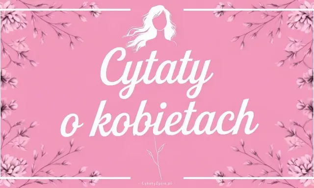 Różowe tło z białymi kwiatami i napisem "Cytaty o kobietach".