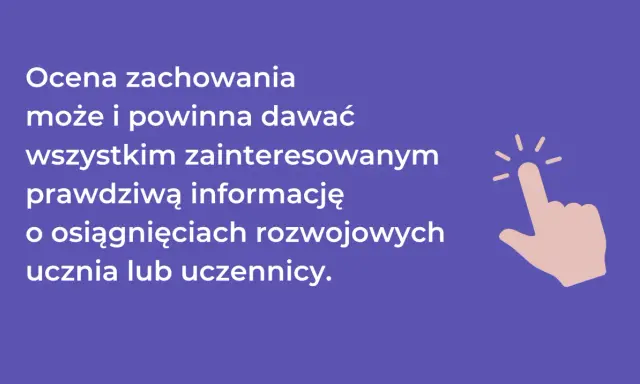 Ocena zachowania powinna dawać rzetelną informację o postępach ucznia.