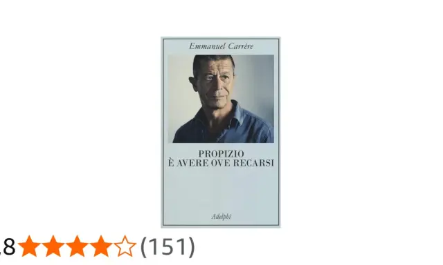 Copertina del libro "Propizio è avere ove recarsi" di Emmanuel Carrère, con il ritratto dell'autore.
